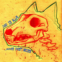 Dog Is Blue - ...Makes Ghost Noises (2009) Dog Is Blue - ...Makes Ghost Noises (2009)
