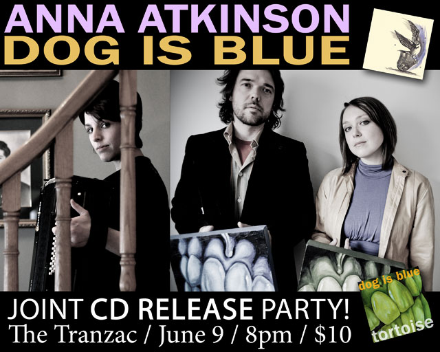 Dog is Blue & Anna Atkinson Joint CD Release June 9th Tranzac Toronto